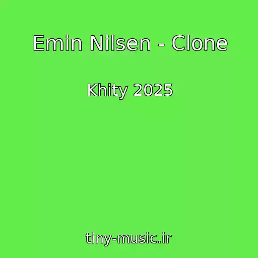 کاور آهنگ Emin Nilsen - Clone از Khity 2025
