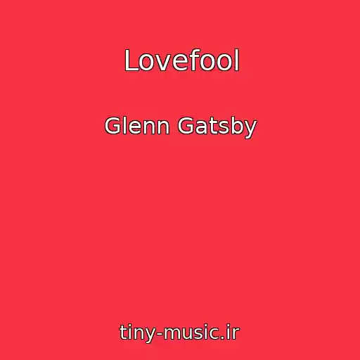 کاور آهنگ Lovefool از Glenn Gatsby