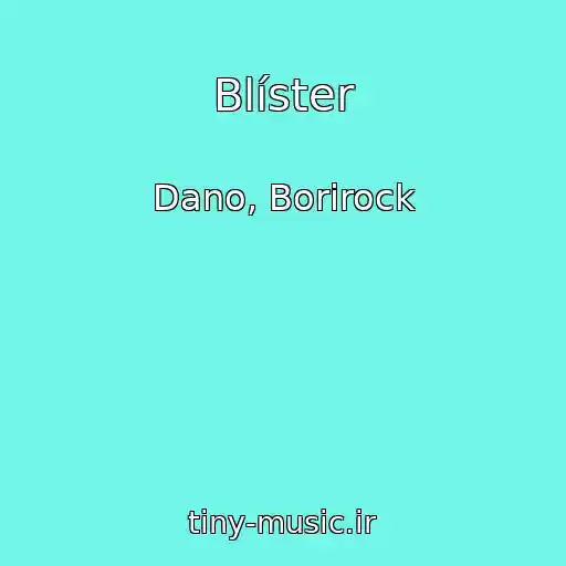 کاور آهنگ Blíster از Dano, Borirock