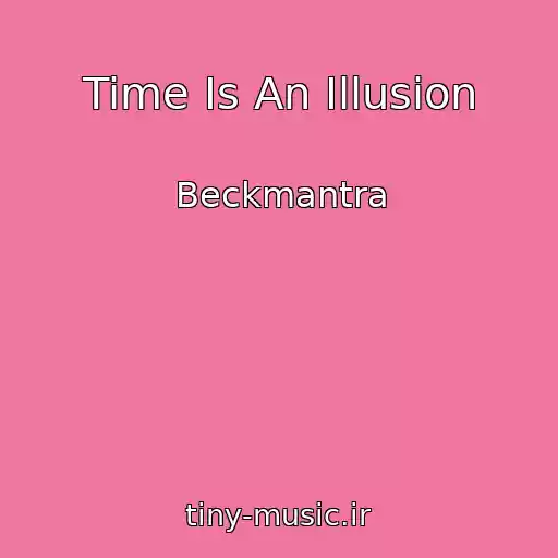 کاور آهنگ Time Is An Illusion از Beckmantra