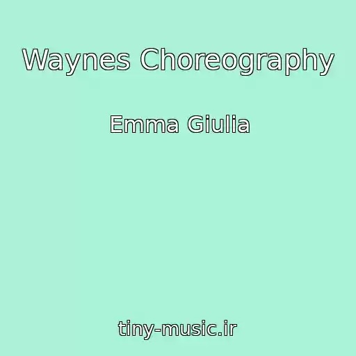 کاور آهنگ Waynes Choreography از Emma Giulia