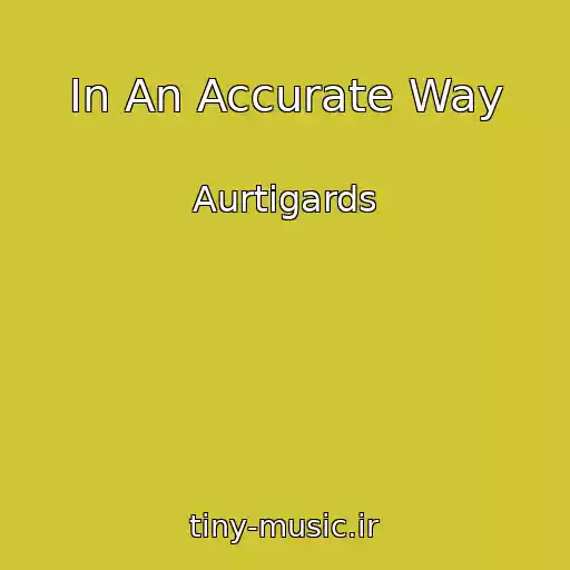 کاور آهنگ In An Accurate Way از Aurtigards