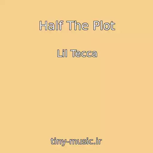 کاور آهنگ Half The Plot از Lil Tecca