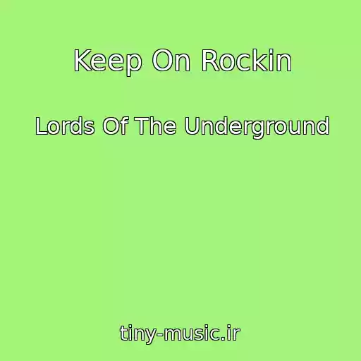 کاور آهنگ Keep On Rockin از Lords Of The Underground