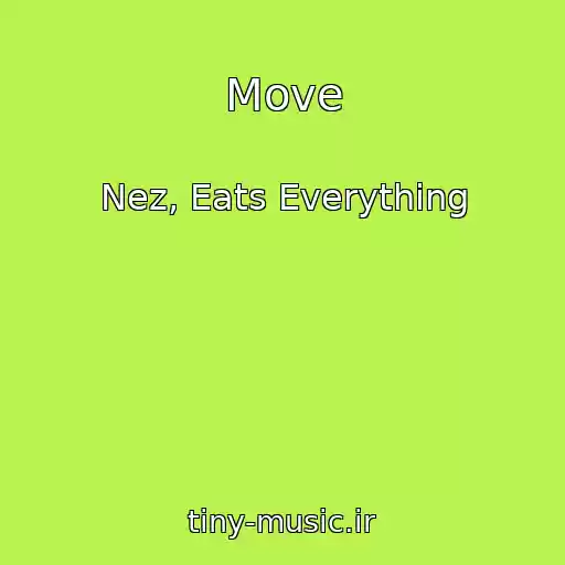 کاور آهنگ Move از Nez, Eats Everything
