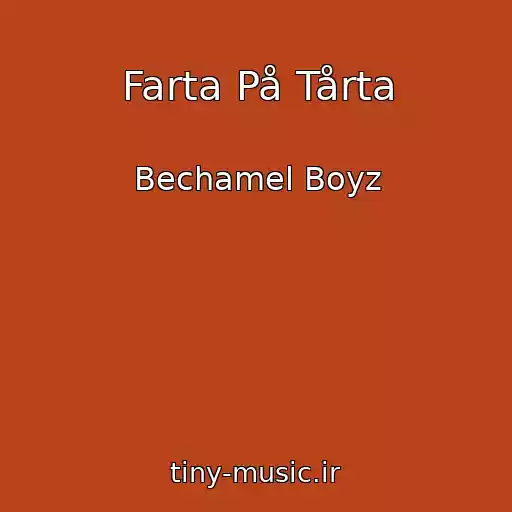 کاور آهنگ Farta På Tårta از Bechamel Boyz