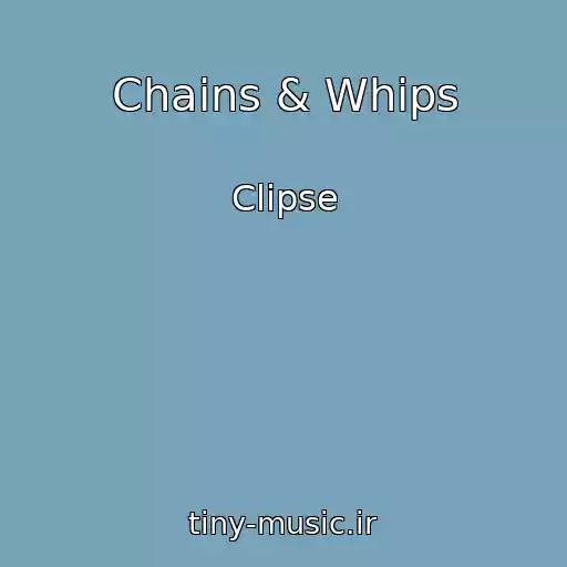 کاور آهنگ Chains & Whips از Clipse