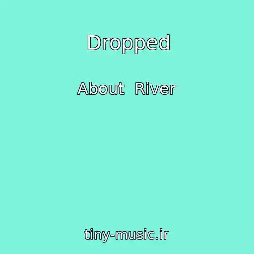 کاور آهنگ Dropped از About  River