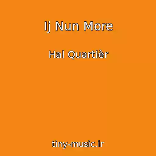 کاور آهنگ Ij Nun More از Hal Quartièr