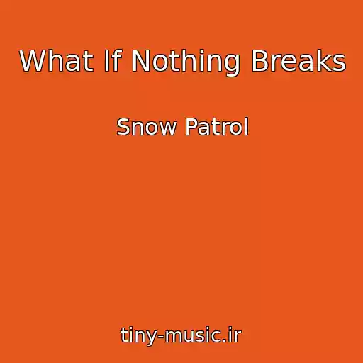 کاور آهنگ What If Nothing Breaks از Snow Patrol