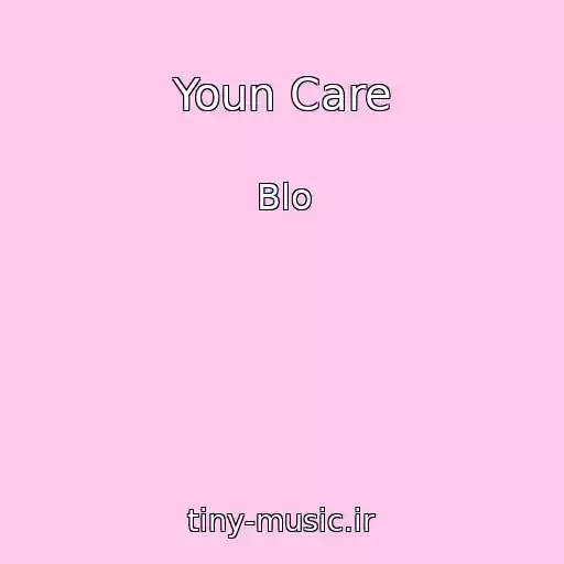 کاور آهنگ Youn Care از Blo