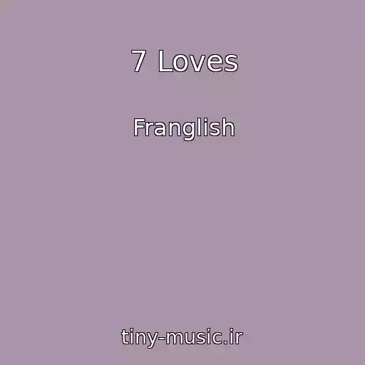کاور آهنگ 7 Loves از Franglish