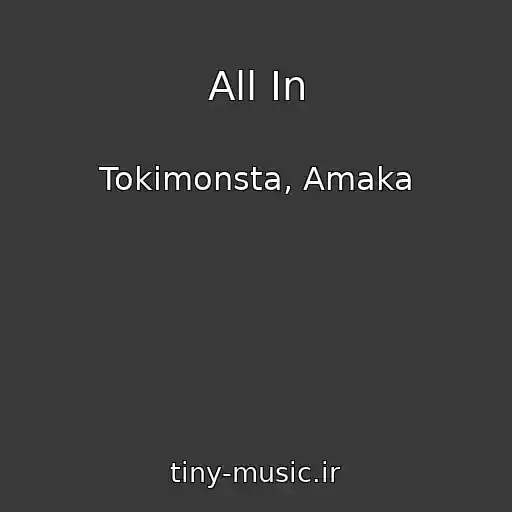 کاور آهنگ All In از Tokimonsta, Amaka