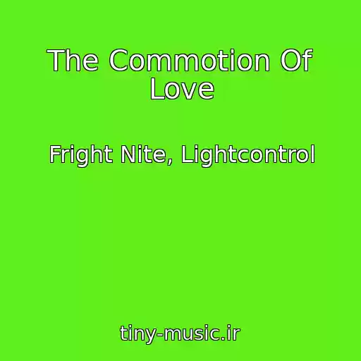 کاور آهنگ The Commotion Of Love از Fright Nite, Lightcontrol