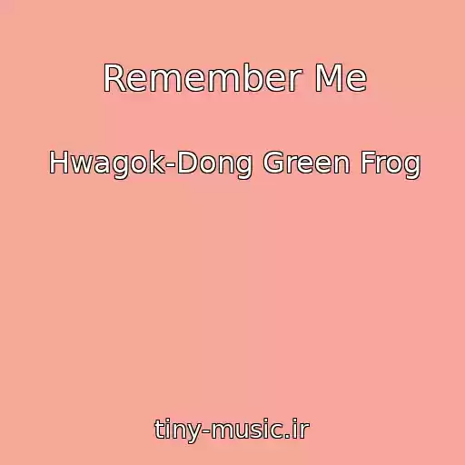 کاور آهنگ Remember Me از Hwagok-Dong Green Frog