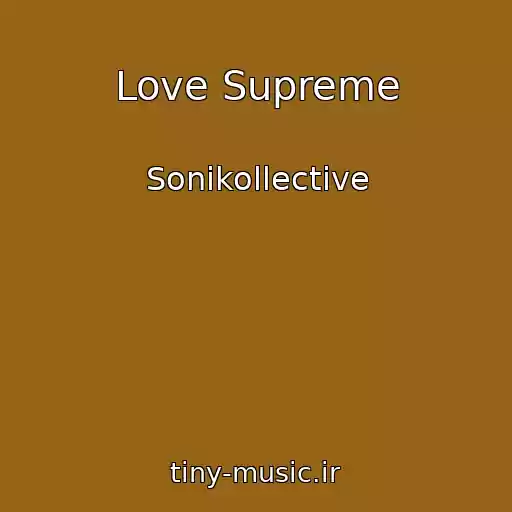 کاور آهنگ Love Supreme از Sonikollective