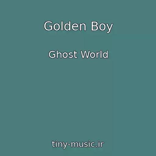 کاور آهنگ Golden Boy از Ghost World