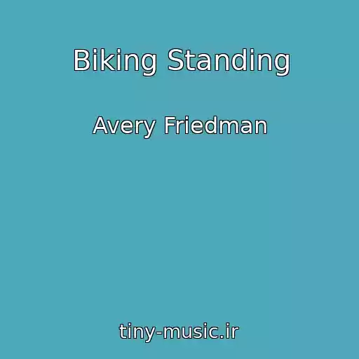 کاور آهنگ Biking Standing از Avery Friedman