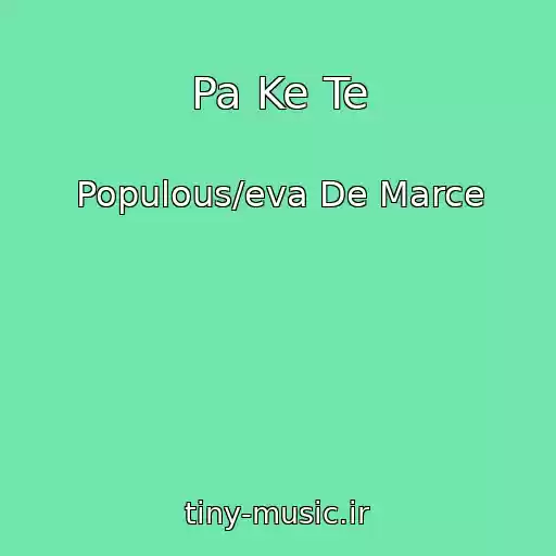 کاور آهنگ Pa Ke Te از Populous/eva De Marce
