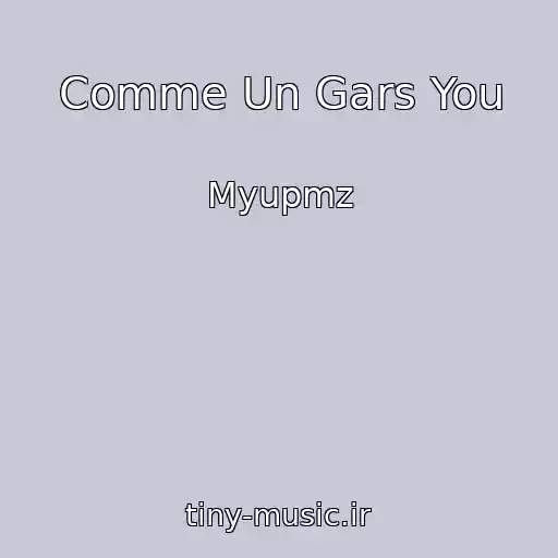 کاور آهنگ Comme Un Gars You از Myupmz