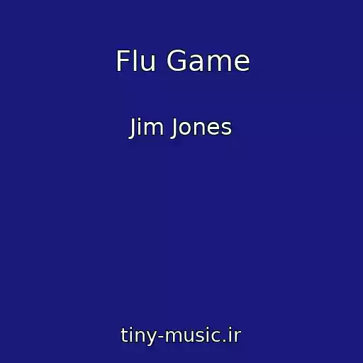 کاور آهنگ Flu Game از Jim Jones