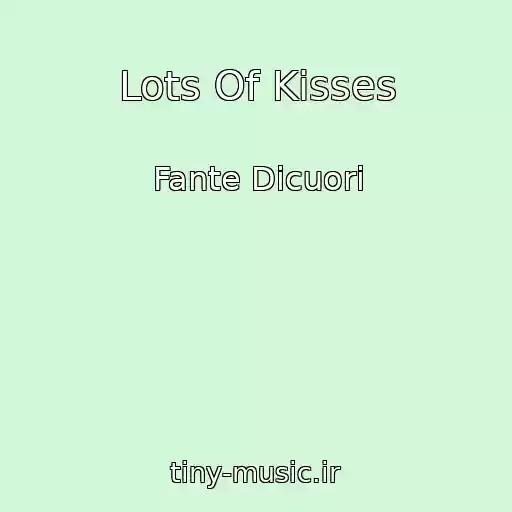 کاور آهنگ Lots Of Kisses از Fante Dicuori