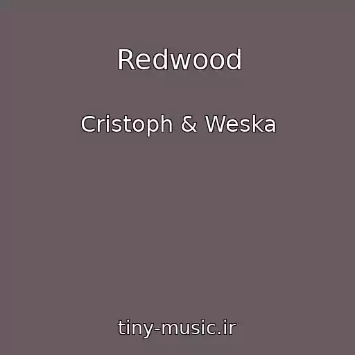 کاور آهنگ Redwood از Cristoph & Weska