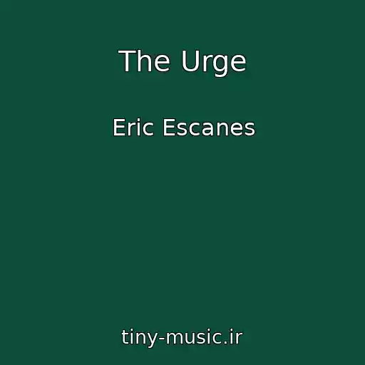 کاور آهنگ The Urge از Eric Escanes