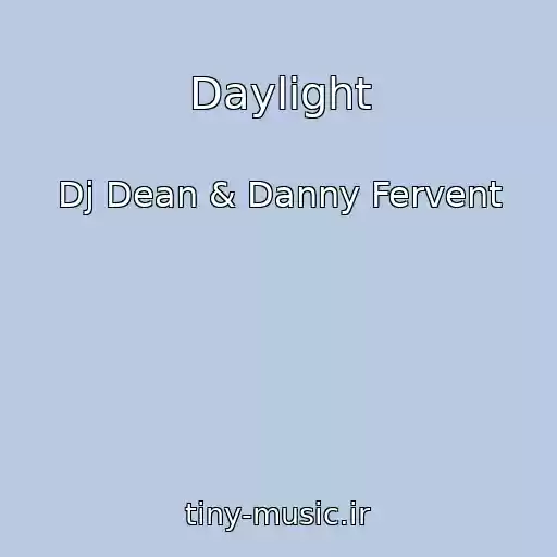 کاور آهنگ Daylight از Dj Dean & Danny Fervent