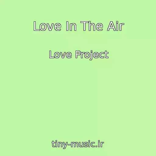 کاور آهنگ Love In The Air از Love Project