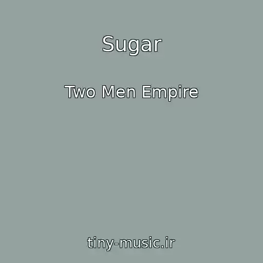 کاور آهنگ Sugar از Two Men Empire