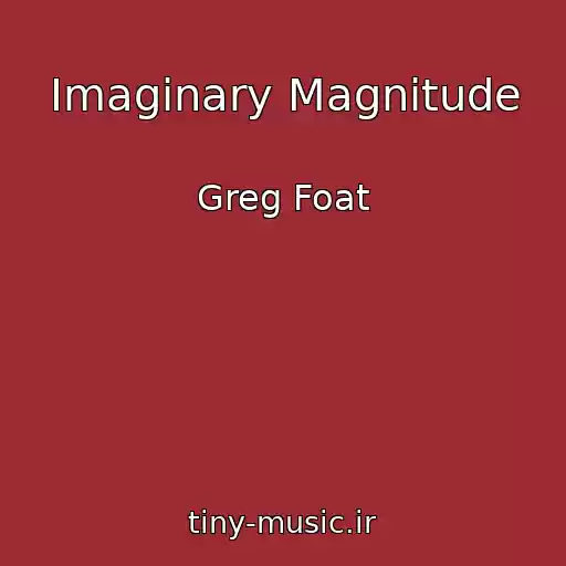 کاور آهنگ Imaginary Magnitude از Greg Foat