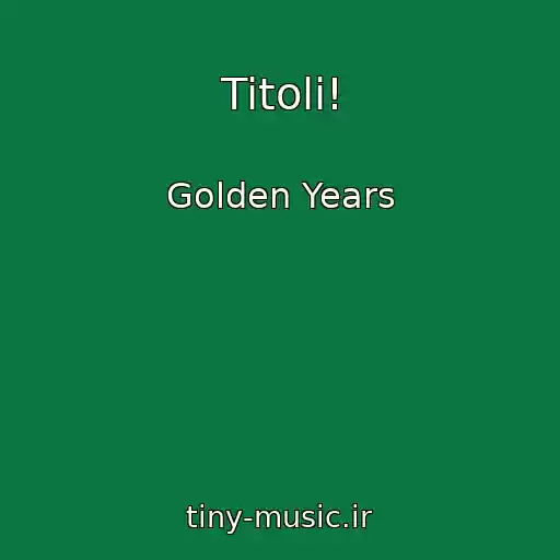 کاور آهنگ Titoli! از Golden Years