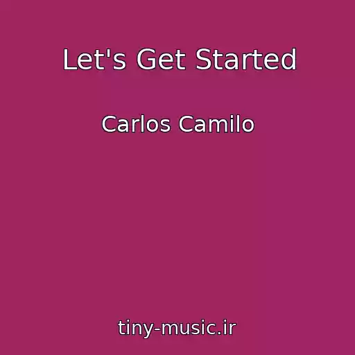 کاور آهنگ Let's Get Started از Carlos Camilo