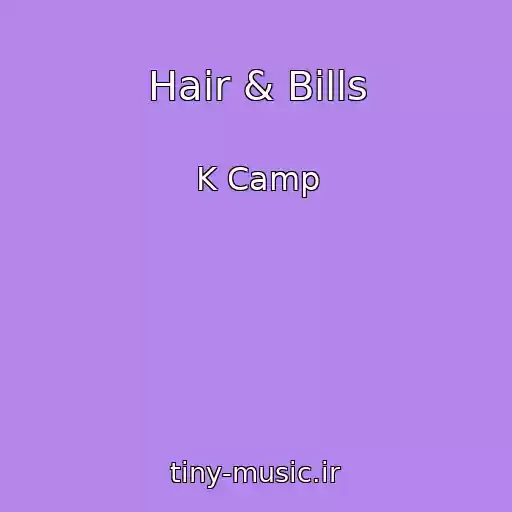 کاور آهنگ Hair & Bills از K Camp