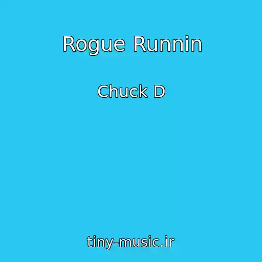 کاور آهنگ Rogue Runnin از Chuck D