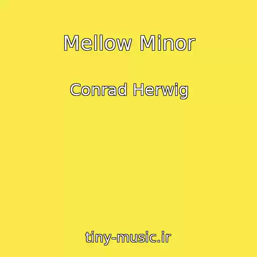 کاور آهنگ Mellow Minor از Conrad Herwig
