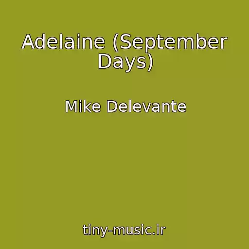 کاور آهنگ Adelaine (September Days) از Mike Delevante
