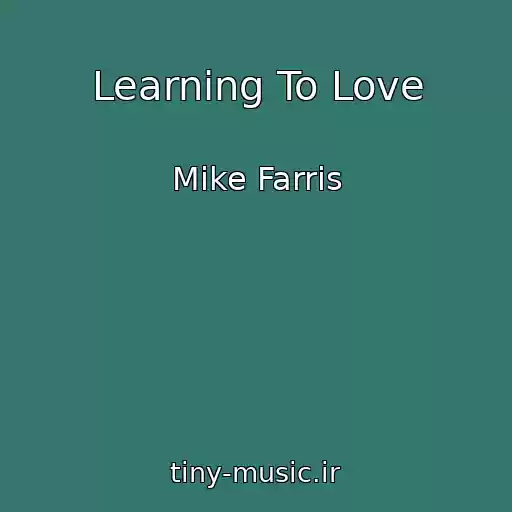 کاور آهنگ Learning To Love از Mike Farris