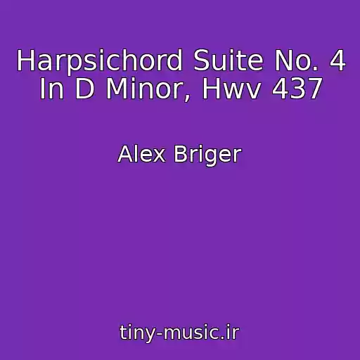 کاور آهنگ Harpsichord Suite No. 4 In D Minor, Hwv 437 از Alex Briger