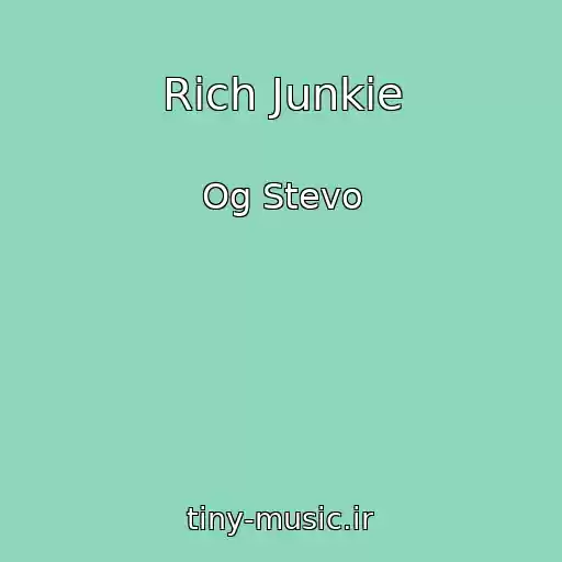 کاور آهنگ Rich Junkie از Og Stevo