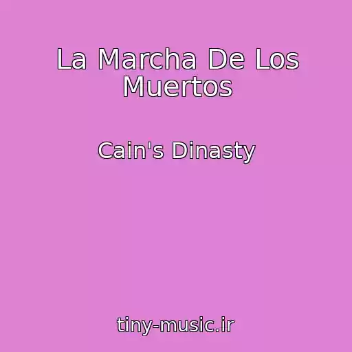 کاور آهنگ La Marcha De Los Muertos از Cain's Dinasty