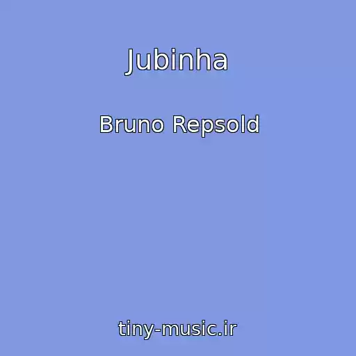 کاور آهنگ Jubinha از Bruno Repsold