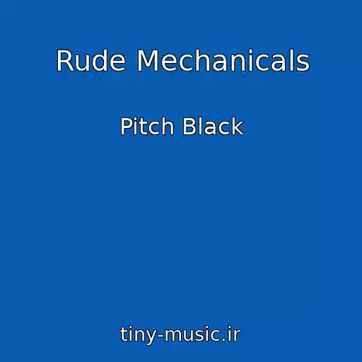 کاور آهنگ Rude Mechanicals از Pitch Black