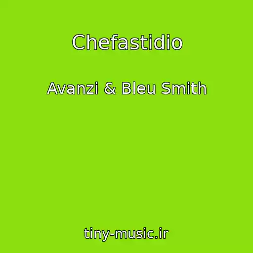 کاور آهنگ Chefastidio از Avanzi & Bleu Smith