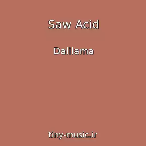 کاور آهنگ Saw Acid از Dalilama
