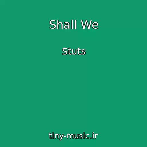 کاور آهنگ Shall We از Stuts