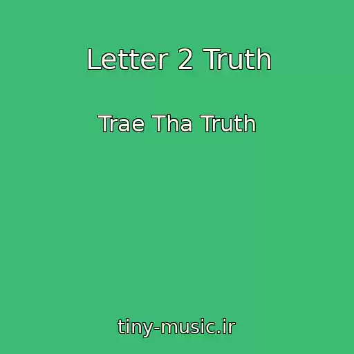 کاور آهنگ Letter 2 Truth از Trae Tha Truth