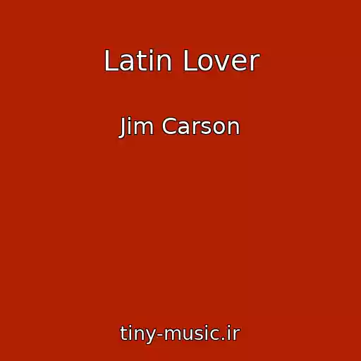 کاور آهنگ Latin Lover از Jim Carson