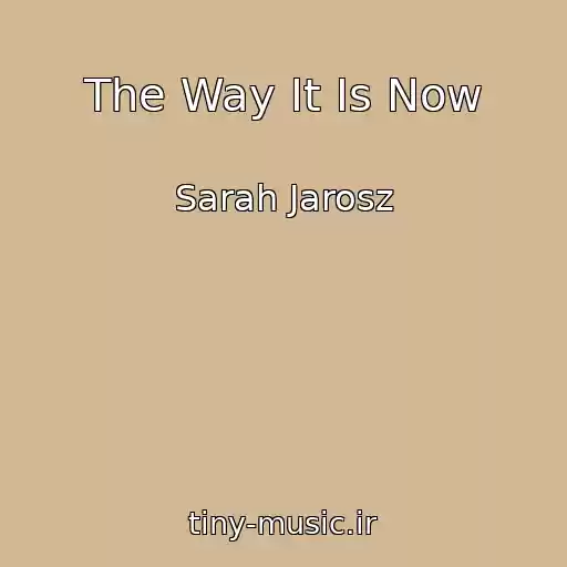 کاور آهنگ The Way It Is Now از Sarah Jarosz
